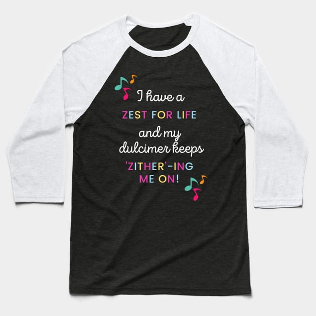 Dulcimer Player Puns Baseball T-Shirt by coloringiship